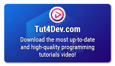 Tut4Dev.com - Download the most up-to-date & high-quality programming tutorials video!